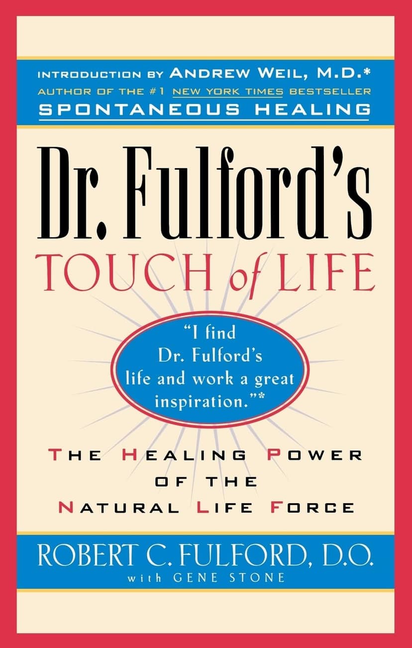 Dr. Fulford's Touch of Life: The Healing Power of the Natural Life Force
