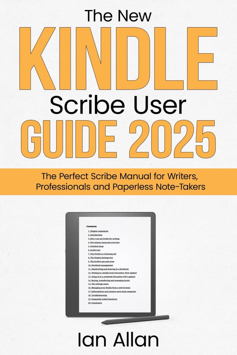 The New Kindle Scribe User Guide 2025: The Perfect Scribe Manual for Writers, Professionals and Paperless Note-Takers (Amazon Kindle Series)
