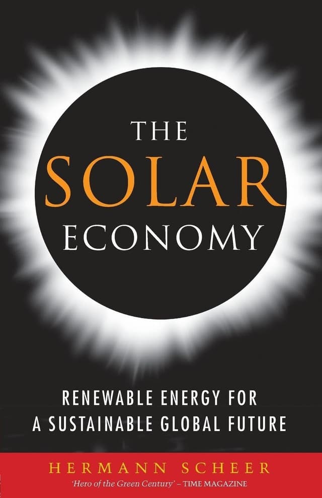 The Solar Economy: Renewable Energy for a Sustainable Global Future