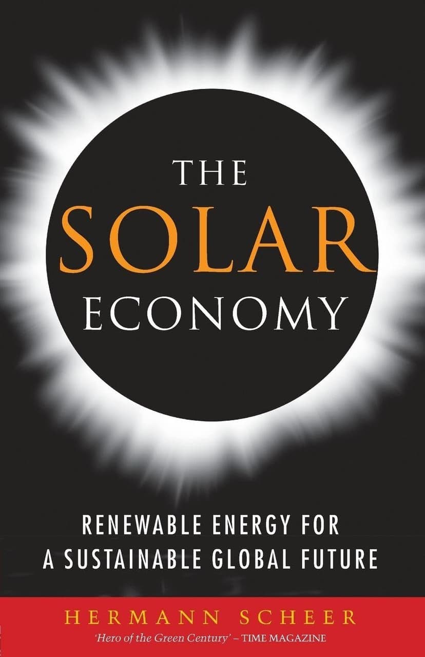 The Solar Economy: Renewable Energy for a Sustainable Global Future