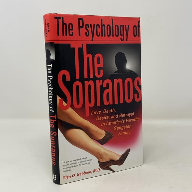 The Psychology Of The Sopranos Love, Death,, Desire And Betrayal In America's Favorite Gangster Family