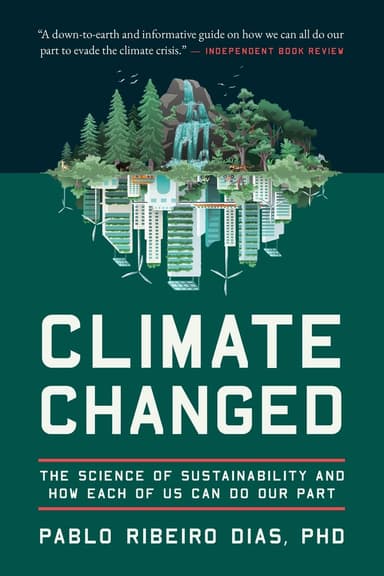 Climate Changed: The Science of Sustainability and How Each of Us Can Do Our Part