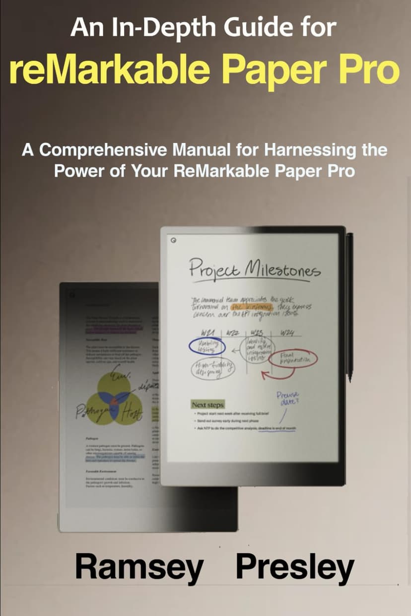 An In-Depth Guide for reMarkable Paper Pro: A Comprehensive Manual for Harnessing the Power of Your ReMarkable Paper Pro