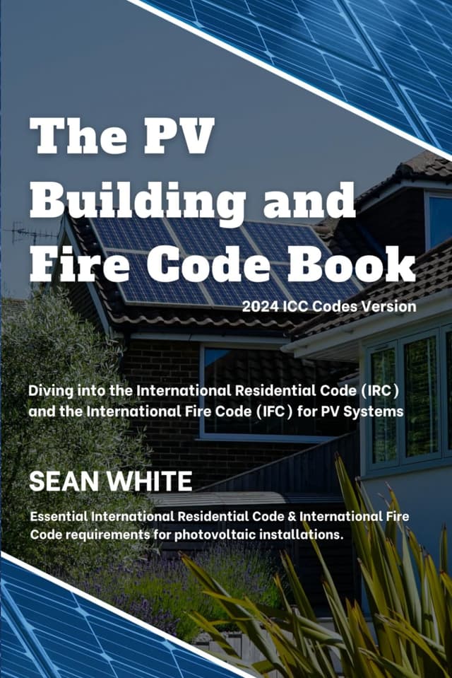 The PV Building and Fire Code Book: 2024 ICC Codes Version