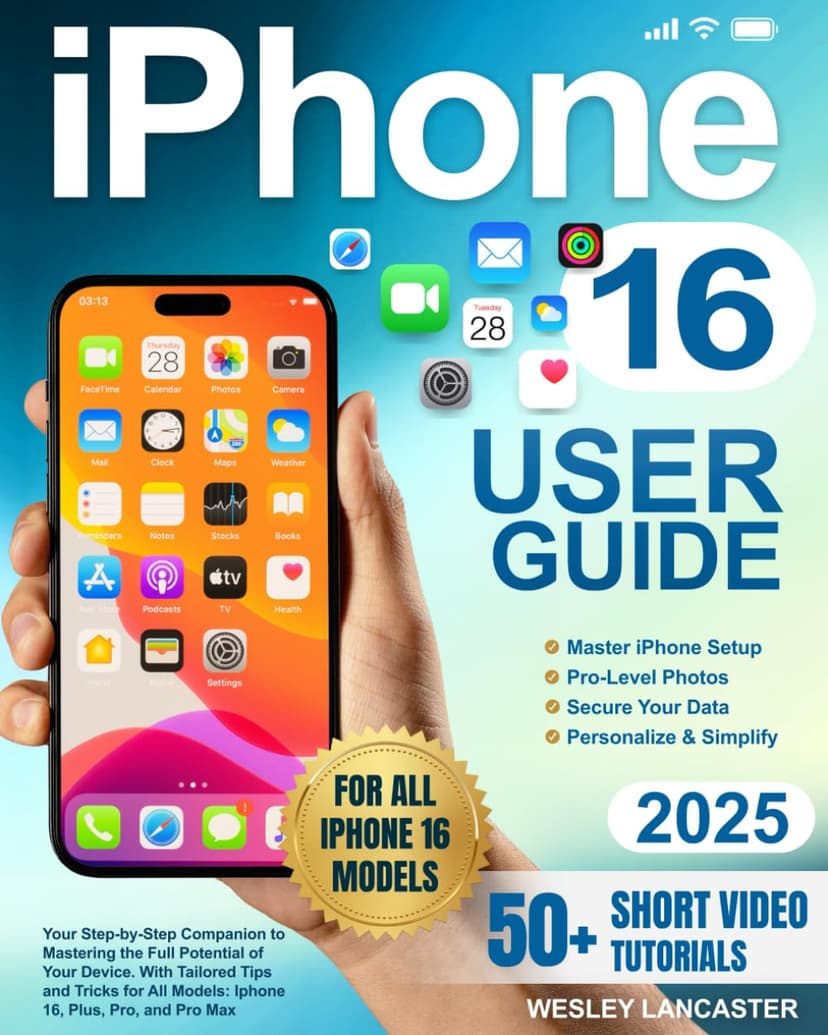 iPhone 16 User Guide: Your Step-by-Step Companion to Mastering the Full Potential of Your Device. With Tailored Tips and Tricks for All Models: Iphone 16, Plus, Pro, and Pro Max