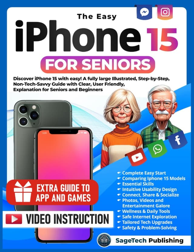 THE EASY IPHONE 15 FOR SENIORS: Discover iPhone 15 with Ease! A Fully Large Illustrated, Step-by-Step, Non-Tech-Savvy Guide with Clear, User-Friendly Explanations for Seniors and Beginners