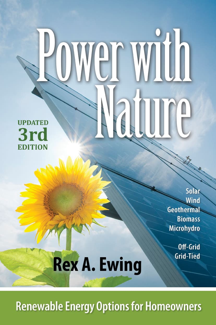 Power With Nature, 3rd Edition: Renewable Energy Options for Homeowners