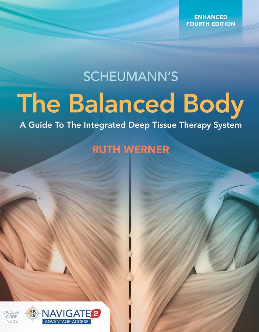 The Balanced Body: A Guide to Deep Tissue and Neuromuscular Therapy: A Guide to Deep Tissue and Neuromuscular Therapy, Enhanced Edition