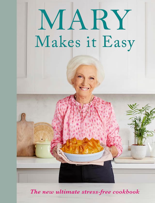 Mary Makes it Easy: The new ultimate stress-free cookbook