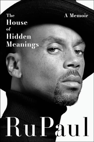 The House of Hidden Meanings: A Memoir―The Transformational Power of Facing Yourself Fearlessly