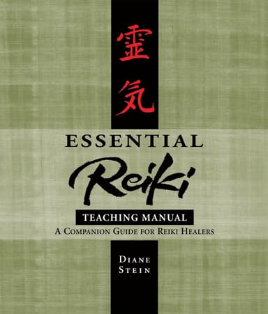 Essential Reiki Teaching Manual: A Companion Guide for Reiki Healers