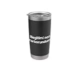 Illegitimi Non Carborundum Funny Motivating Humorous Stainless Steel Insulated Tumbler
