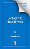 Living the Prairie Way: Timeless Lessons from America's Most Beloved Television Show