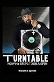 TURNTABLE: How My Steps Took a Spin