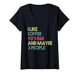 Womens I Like Coffee 90's R&B And Maybe 3 People Vintage Retro RnB V-Neck T-Shirt