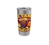 I Yam What I Yam Bootleg Meme Ube Pun Purple Yam Dad Joke Stainless Steel Insulated Tumbler