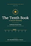 The Tenth Book: À Case for Humanity. (Creation of abundance of energy , high speed transportation conserving land transforming economies free from fossil fuels.)