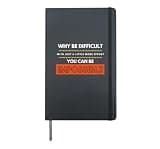 Why Be Difficult When w/More Effort You Can B Impossible Hardcover Journal, Black