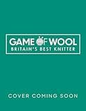 Game of Wool: How to get knitting, with 20 projects to create at home