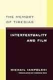 The Memory of Tiresias: Intertextuality and Film