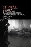 Chinese Serial: Cannibalizing Classics, Colonial Slaves, Sino-Noir, and Taiwan