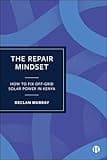 The Repair Mindset: How to Fix Off-Grid Solar Power in Kenya