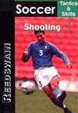 Tactics and Skills - Shooting