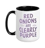 Red Onions Are Clearly Purple Ceramic Mug, Black/White, 15oz
