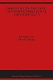 Design of Low-Voltage, Low-Power Operational Amplifier Cells (The Springer International Series in Engineering and Computer Science, 374)