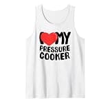 I Love My Pressure Cooker Tank Top