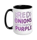 Red Onions Are Clearly Purple Ceramic Mug, Black/White, 15oz