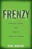 Frenzy: Bubbles, Busts, and How to Come Out Ahead