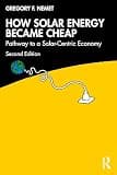 How Solar Energy Became Cheap: Pathway to a Solar-Centric Economy