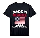Made in Milwaukee A Long Time Ago Funny Milwaukee Performance T-Shirt