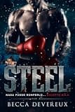 STEEL. Nada puede romperlo… excepto ella. : Romance oscuro con un boxeador alfa protector, una sola cama y proximidad forzosa. (Spanish Edition)