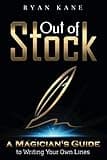 Out of Stock: A Magician's Guide to Writing Your Own Lines