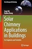 Solar Chimney Applications in Buildings: For Engineers and Scientists (Green Energy and Technology)