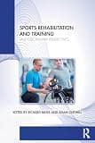 Sports Rehabilitation and Training: Multidisciplinary Perspectives