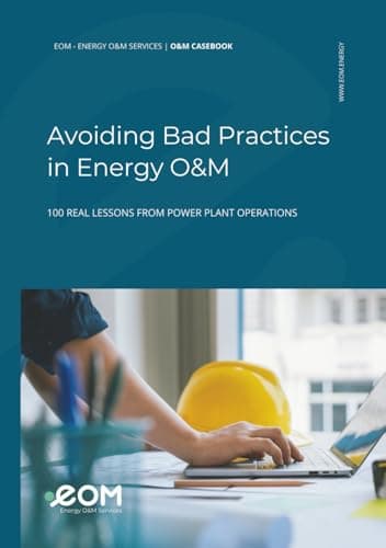 Avoiding Bad Practices in Energy O&M: 100 Real Lessons from Power Plant Operations