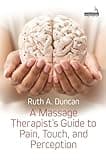 A Massage Therapist's Guide to Pain, Touch, and Perception