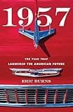 1957: The Year That Launched the American Future