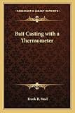 Bait Casting with a Thermometer