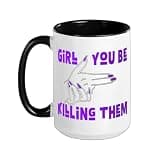 Purple Color Girl You Be Killin' Them Purple Graphic Ceramic Mug, Black/White, 15oz
