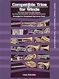 Compatible Trios for Winds: 32 Trios That Can Be Played by Any Combination of Wind Instruments (for Clarinet / Trumpet / Euphonium T.C. / Tenor Saxophone in Bb)