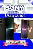 Sony Xperia 1 V User Guide: Master Manual Controls, Optimize Performance, and Maximize Battery Life