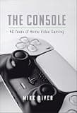 The Console: 50 Years of Home Video Gaming