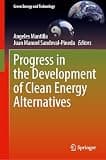 Progress in the Development of Clean Energy Alternatives (Green Energy and Technology)