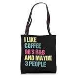 I Like Coffee 90's R&B And Maybe 3 People Vintage Retro RnB Tote Bag