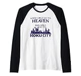 Good Girls Go to Heaven Bad Girls Go to Roku City Raglan Baseball Tee