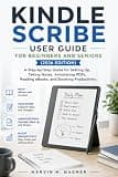Kindle Scribe User Guide for Beginners and Seniors (2026 Edition): A Step-by-Step Guide to Setting Up, Taking Notes, Annotating PDFs, Reading eBooks, ... (Marvin M. Magner Tech Guide Series)